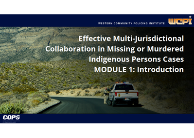 Effective Multi-Jurisdictional Collaboration in Missing or Murdered Indigenous Persons Cases - access course