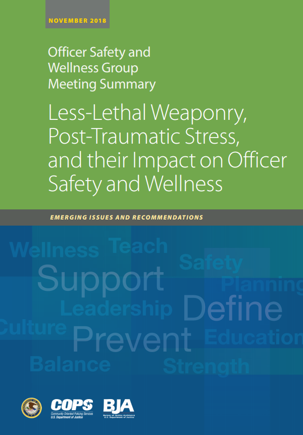 Less-Lethal Weaponry, Post-Traumatic Stress, and their Impact on Officer Safety and Wellness - download the document