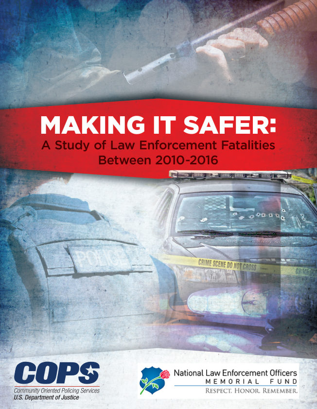Making It Safer: A Study of Law Enforcement Fatalities Between 2010-2016 - view the document description