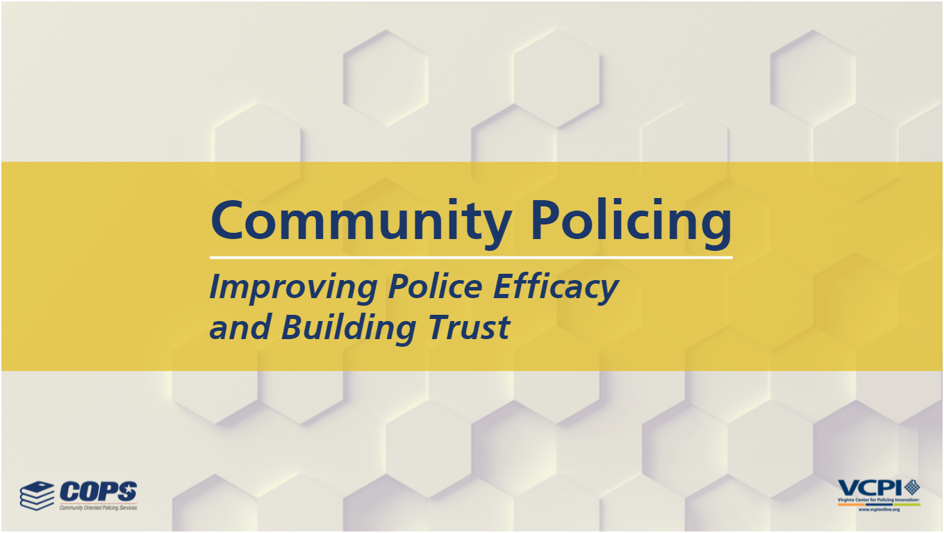 Community Policing: Improving Police Efficacy and Building Trust - access the course description